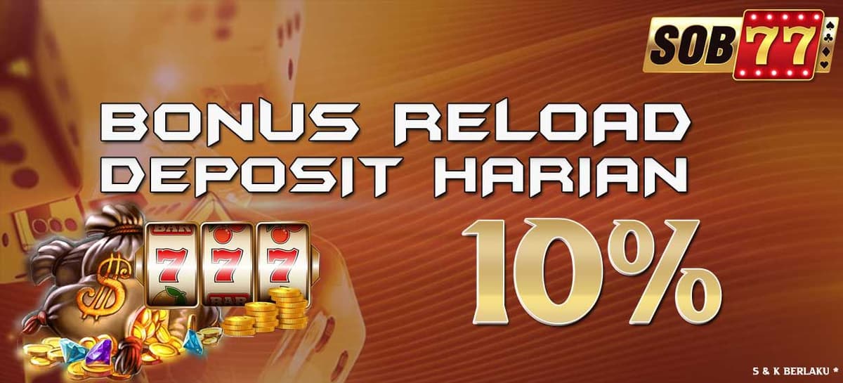 Bonus Reload Deposit Harian 10% Slots