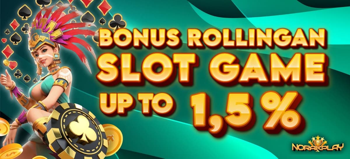 Bonus Rollingan Up to 1,5% (SLOT)