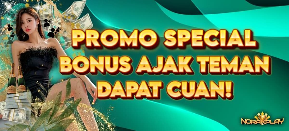 BONUS ! AJAK TEMAN MU SEKARANG !