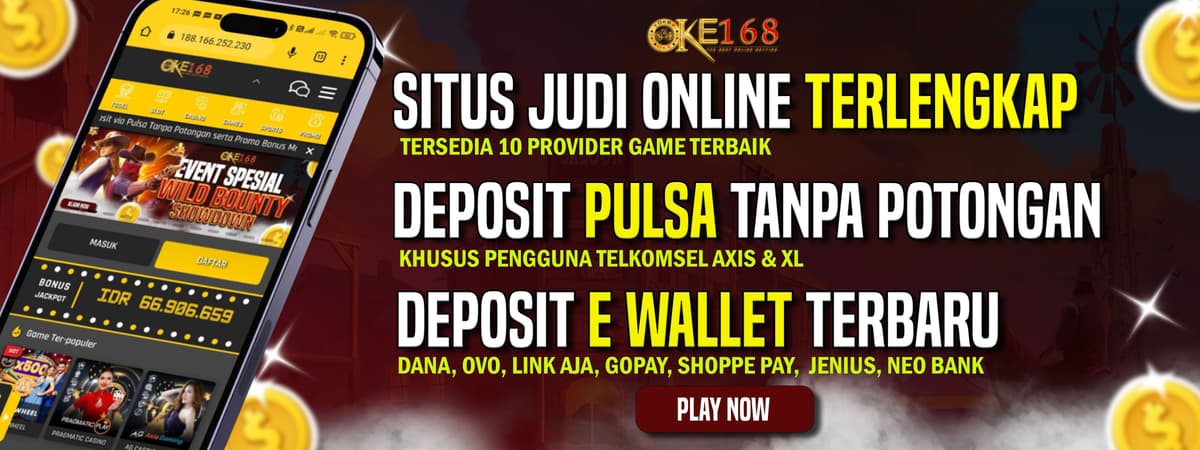 OKE168 Situs Agen Judi Slot IDN Casino Slot Online Terbaru Banner