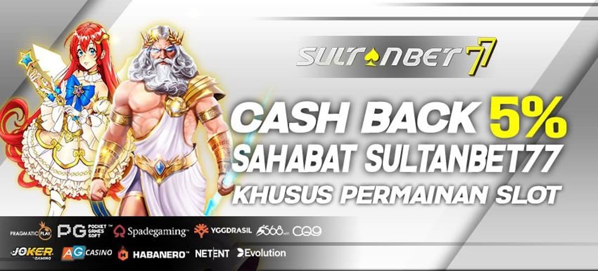 CASH BACK 5% BONUS SAHABAT SULTANBET77 (KHUSUS SLOT)