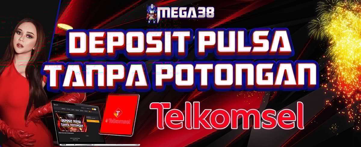 DEPOSIT PULSA TANPA POTONGAN MEGA38