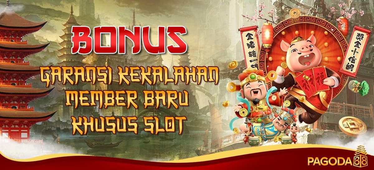 BONUS GARANSI KEKALAHAN (KHUSUS MEMBER BARU PAGODA88)