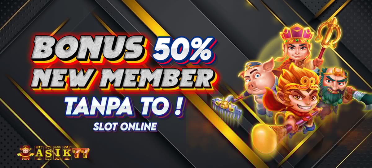 BONUS NEW MEMBER 50% TANPA TO
