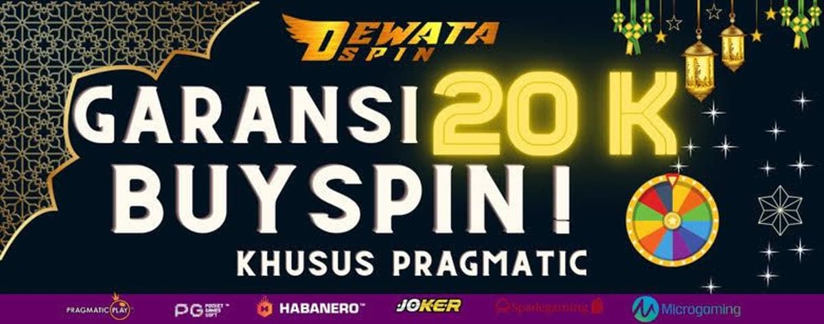 GARANSI BUYSPIN 20,000 DEWATASPIN!