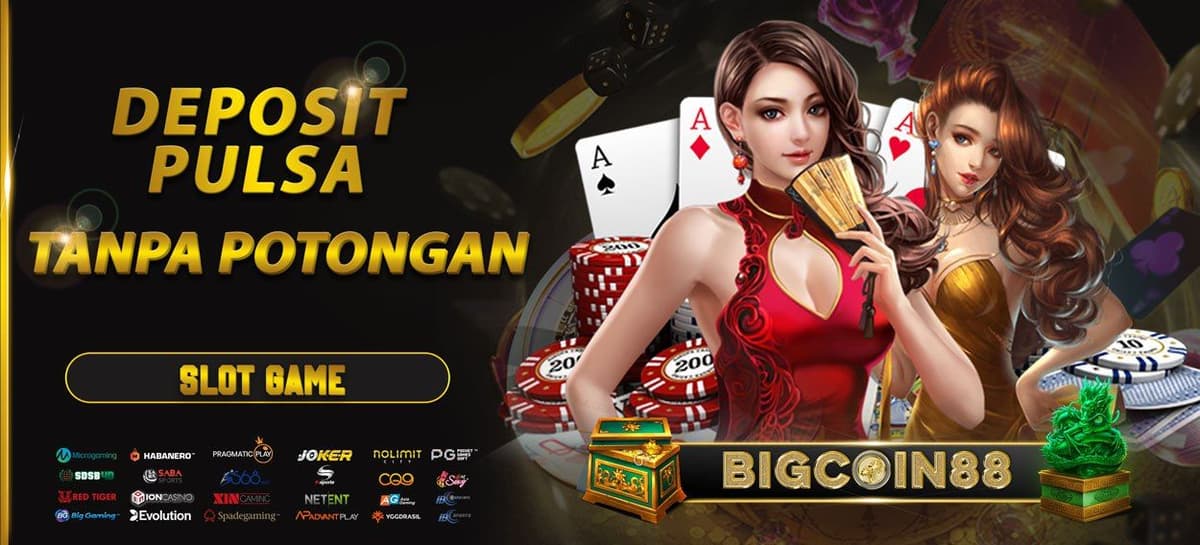DEPOSIT PULSA TANPA POTONGAN BIGCOIN88 Banner