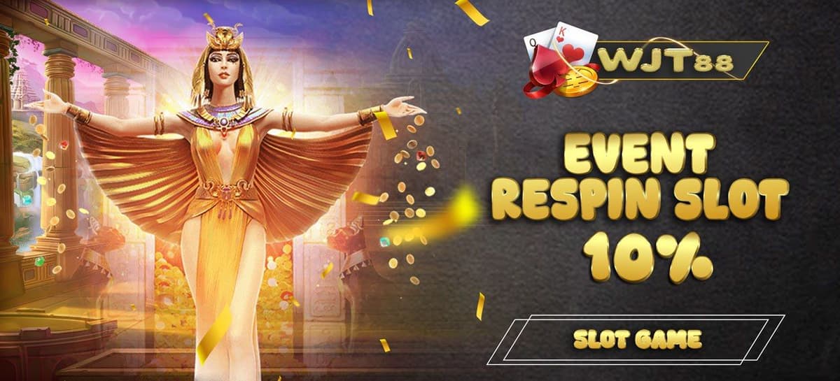 Promo EVENT RESPIN SLOT 10% WJT88
