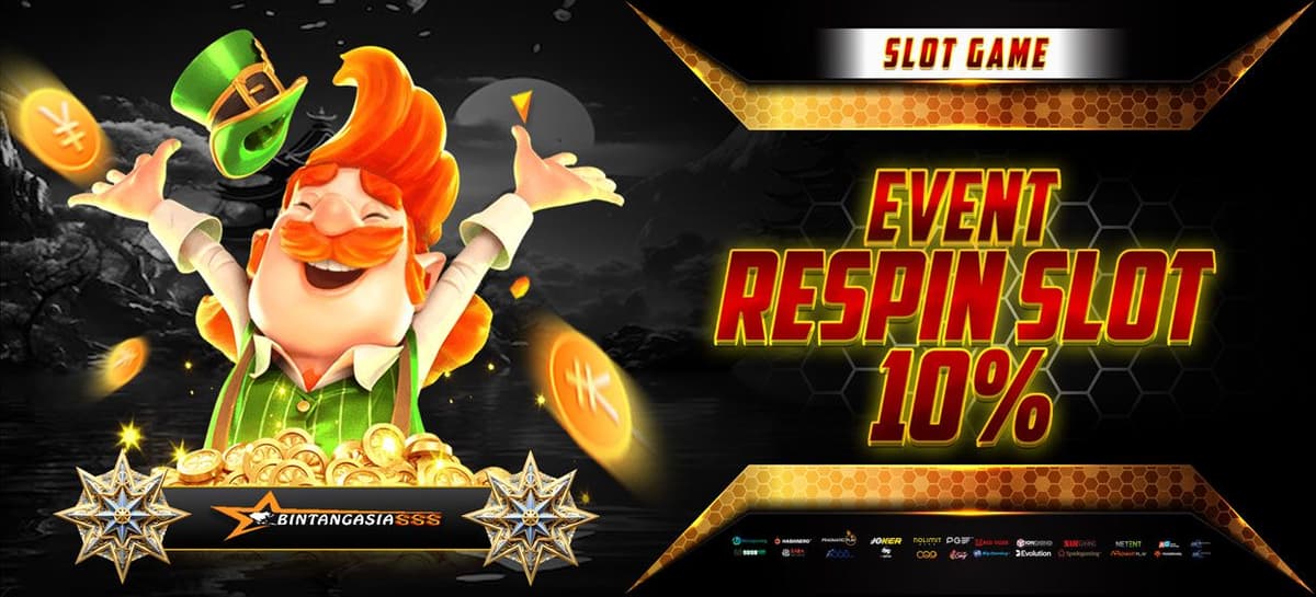 Promo EVENT RESPIN SLOT 10% BINTANGASIA888