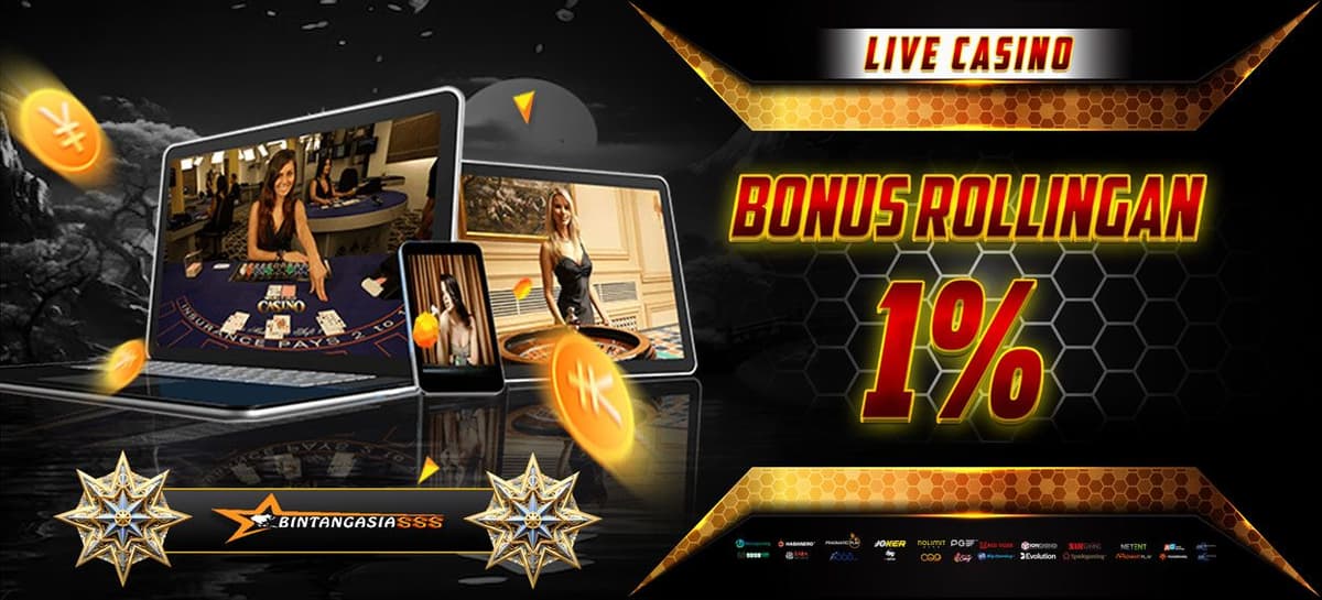 Promo BONUS ROLLINGAN LIVE CASINO 1% BINTANGASIA888