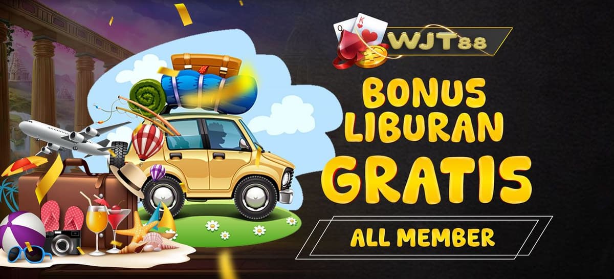 BONUS LIBURAN GRATIS WJT88 Banner