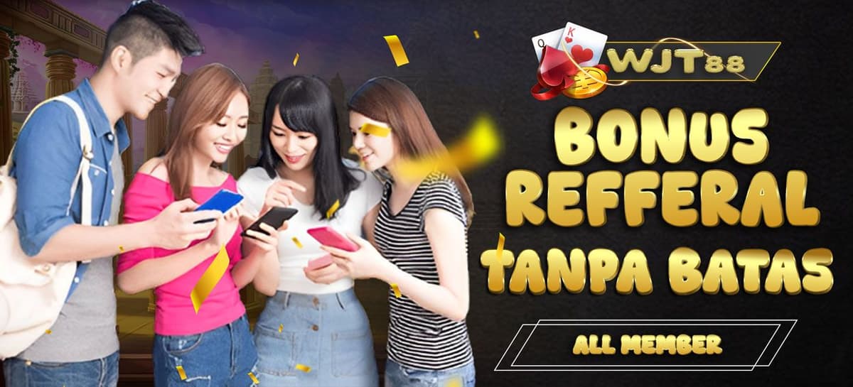 BONUS REFFERAL WJT88 Banner