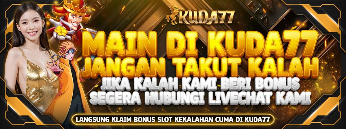 bonus slot tanpa syarat di situs kuda77 Banner