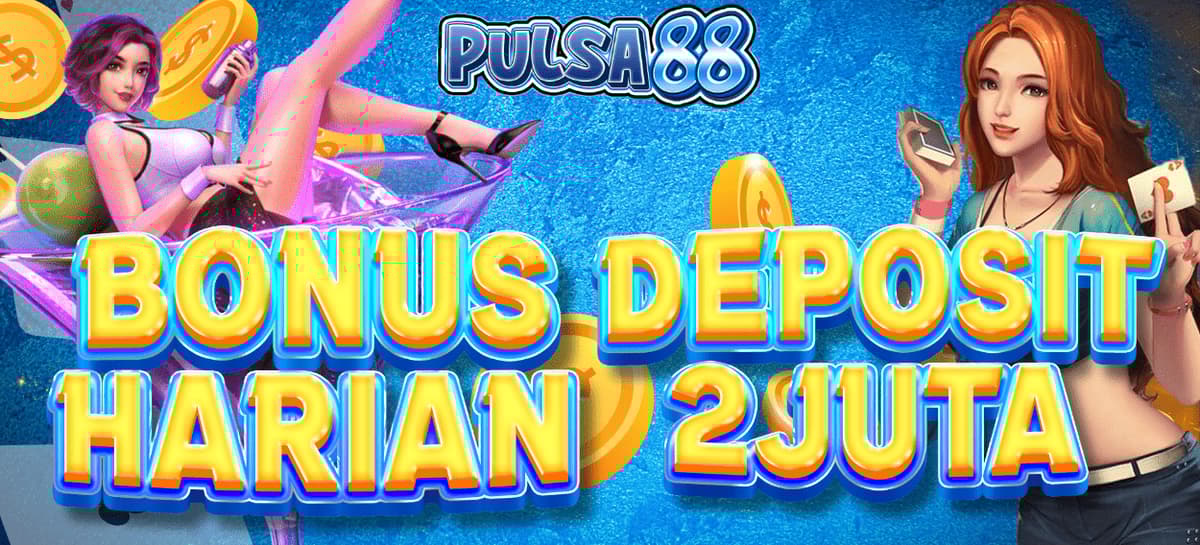 BONUS DEPOSIT HARIAN 2JT !!