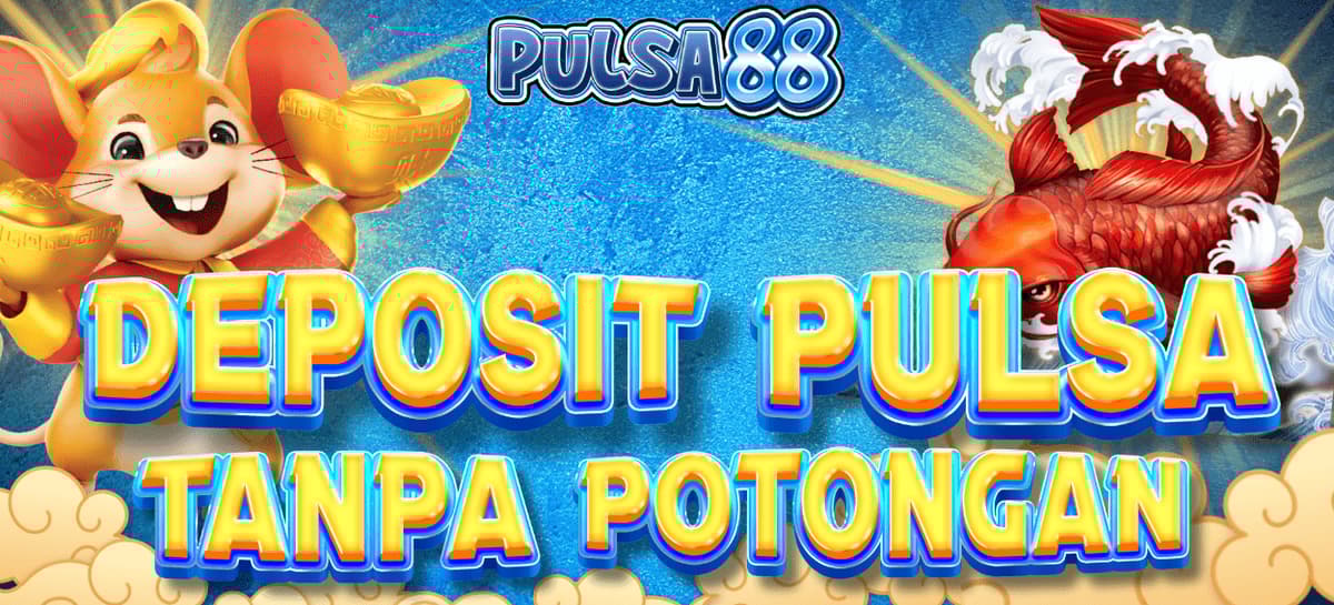 DEPOSIT PULSA TANPA POTONGAN !!