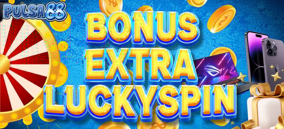 Promo XTRA BONUS LUCKYSPIN