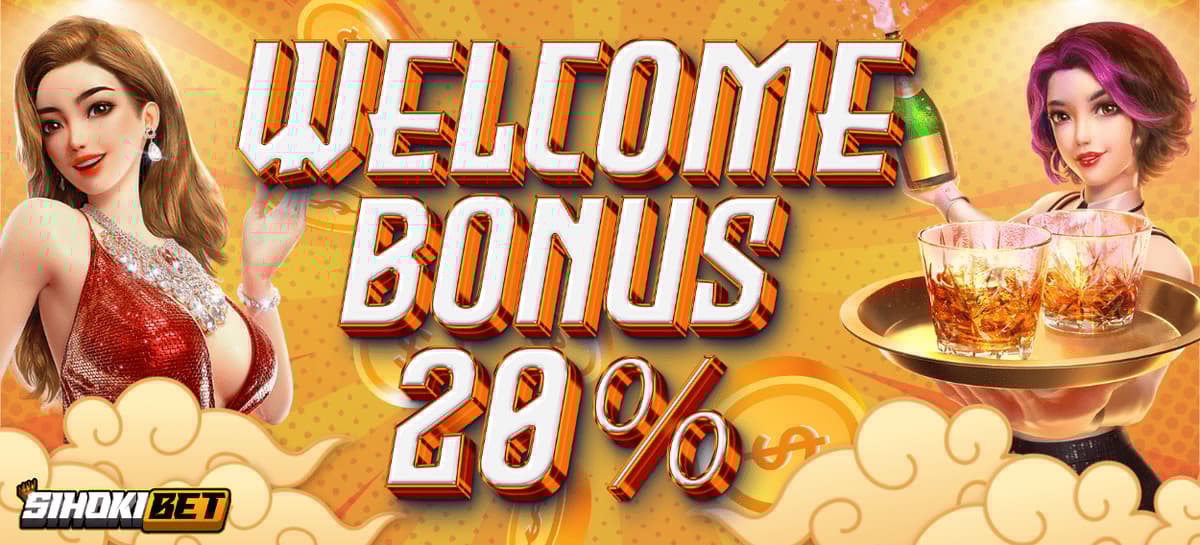 WELCOME BONUS 20%