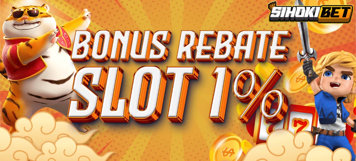 Promo BONUS REBATE SLOT 1%