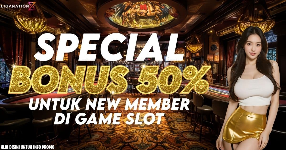Promo CLAIM BONUS 50% NEW MEMBER DI GAME SLOT