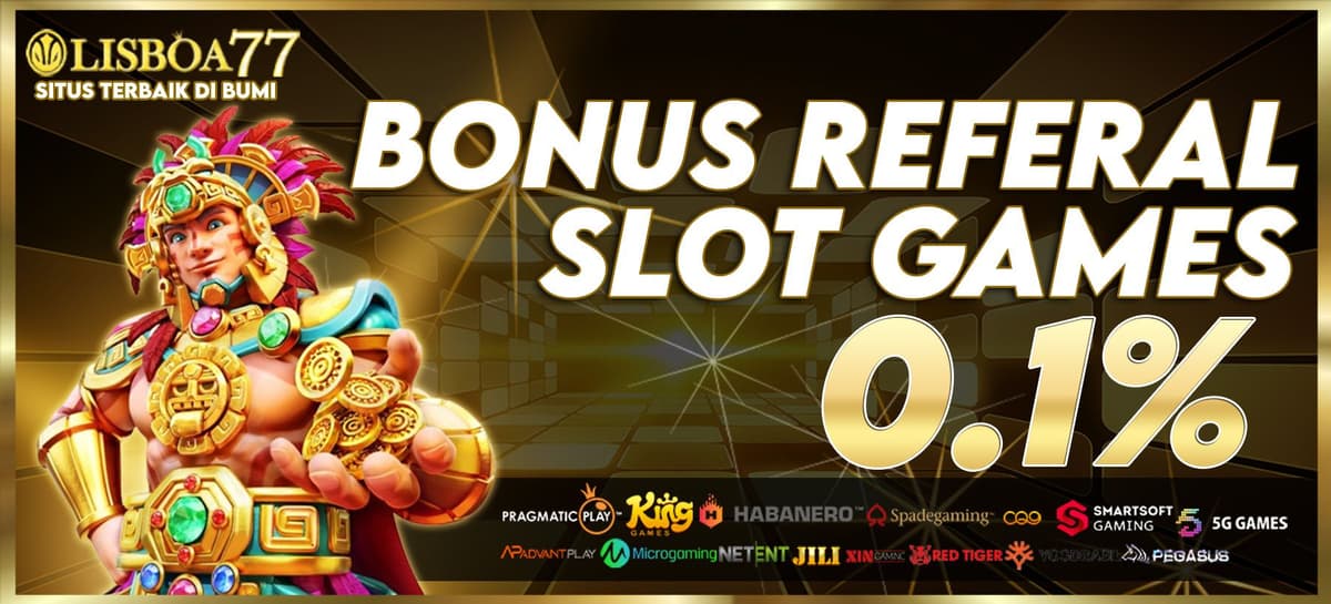 BONUS REFFERAL SLOT GAMES