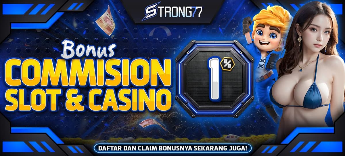 Promo BONUS COMMISION SLOT & CASINO UP TO 1%