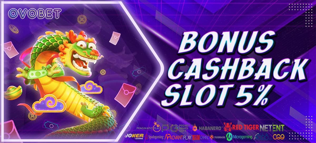Promo BONUS CASH BACK  SLOT 5%