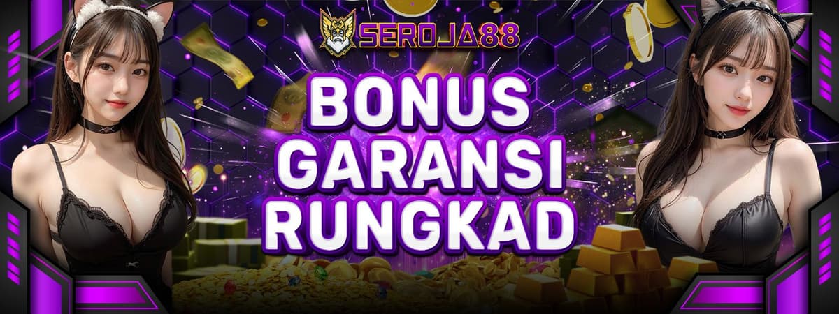 Bonus Garansi Rungkad Seroja88 Banner