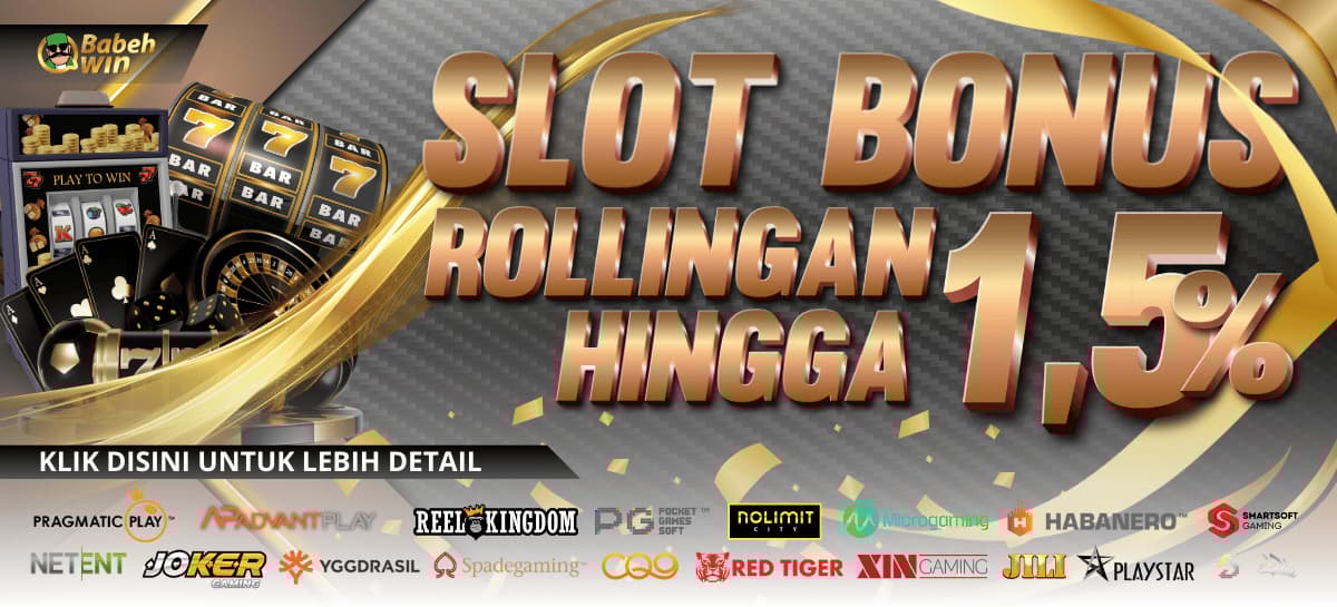 SLOT BONUS ROLINGAN HINGGA 1,5%