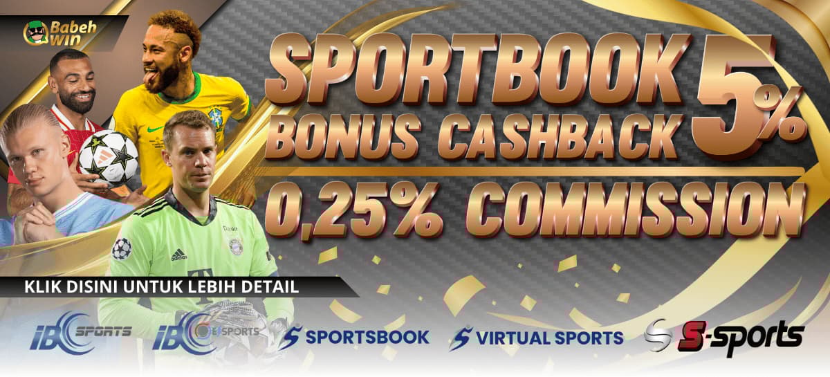 SPORTBOOK BONUS CASHBACK5% & COMMISSION 0.25%