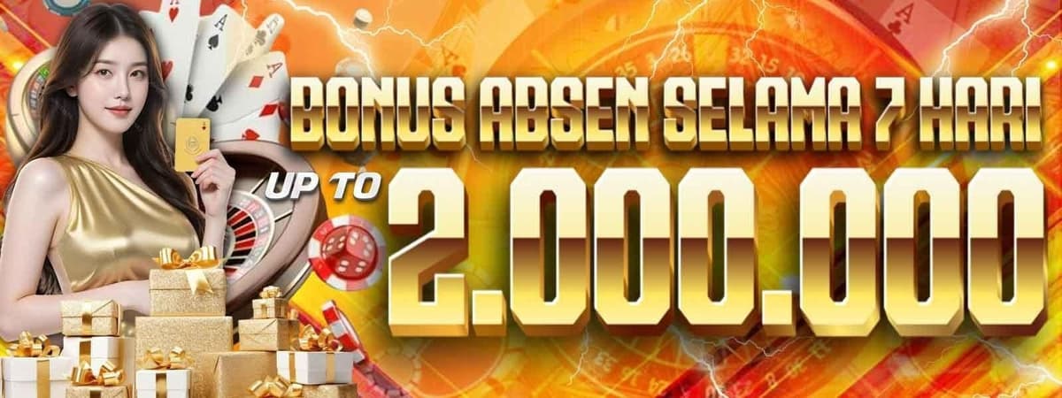 BONUS ABSEN SELAMA 7 HARI