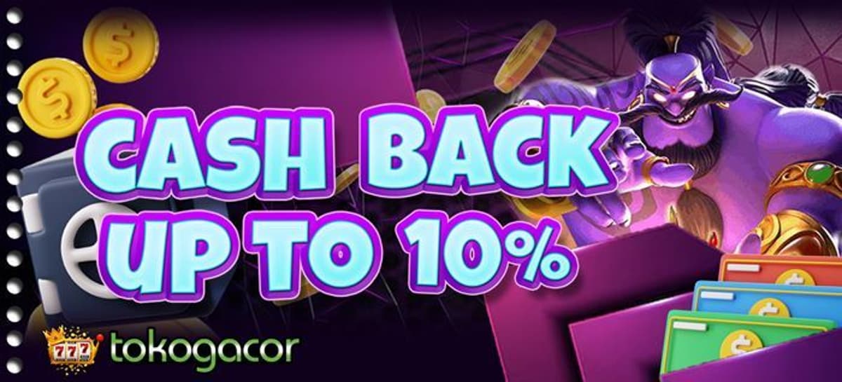 BONUS CASHBACK KEKALAHAN TOKOGACOR UP TO 10%