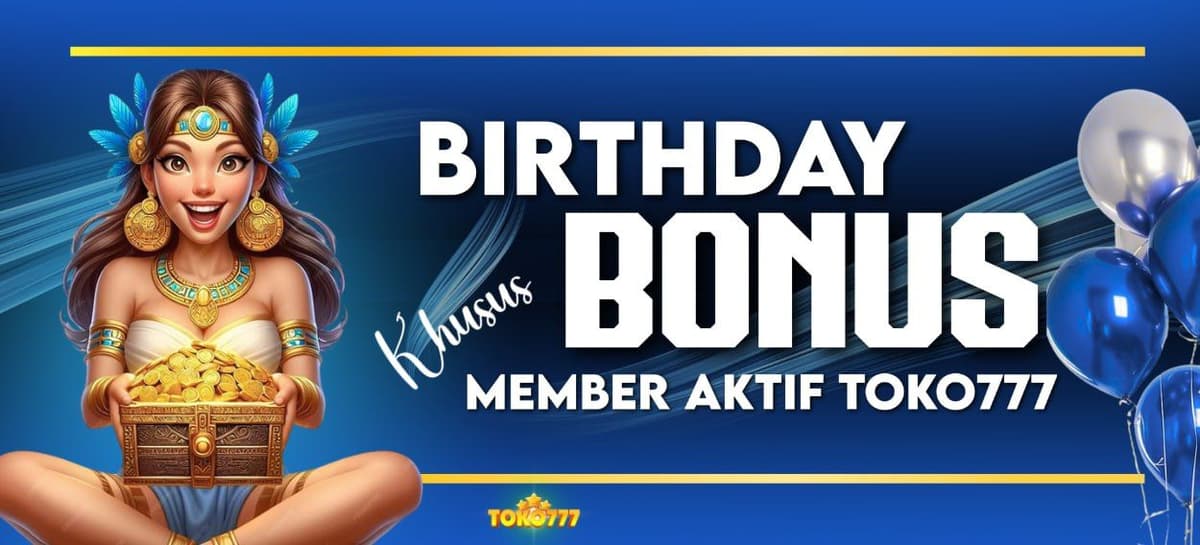 SPESIAL BIRTHDAY BONUS