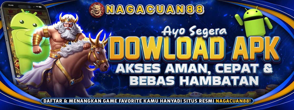 NAGACUAN88 | Download APK NAGACUAN88, Akses Aman Dan Bebas Hambatan Banner