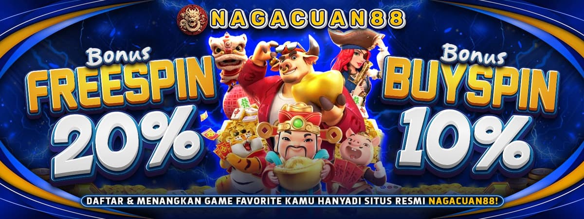 NAGACUAN88 | Bonus Free Spin 20% & Buy Spin 10%! Klaim Hingga 400K! Banner