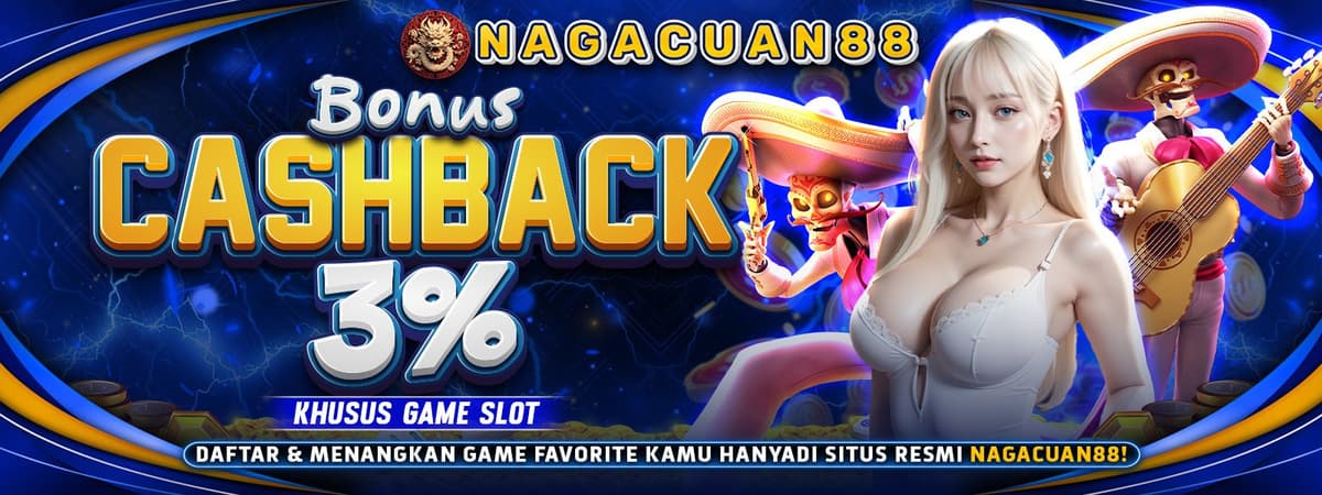 NAGACUAN88 | Cashback Slot Mingguan 3%! Klaim Otomatis Tiap Senin! Banner