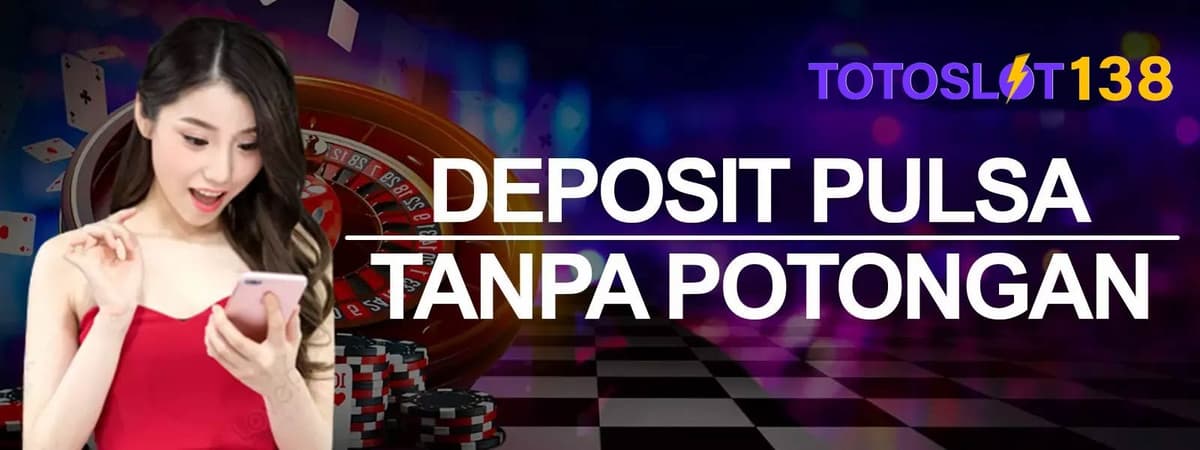Deposit Pulsa Tanpa Potongan Banner