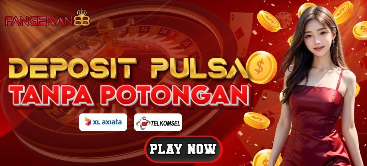 DEPOSIT PULSA TANPA POTONGAN