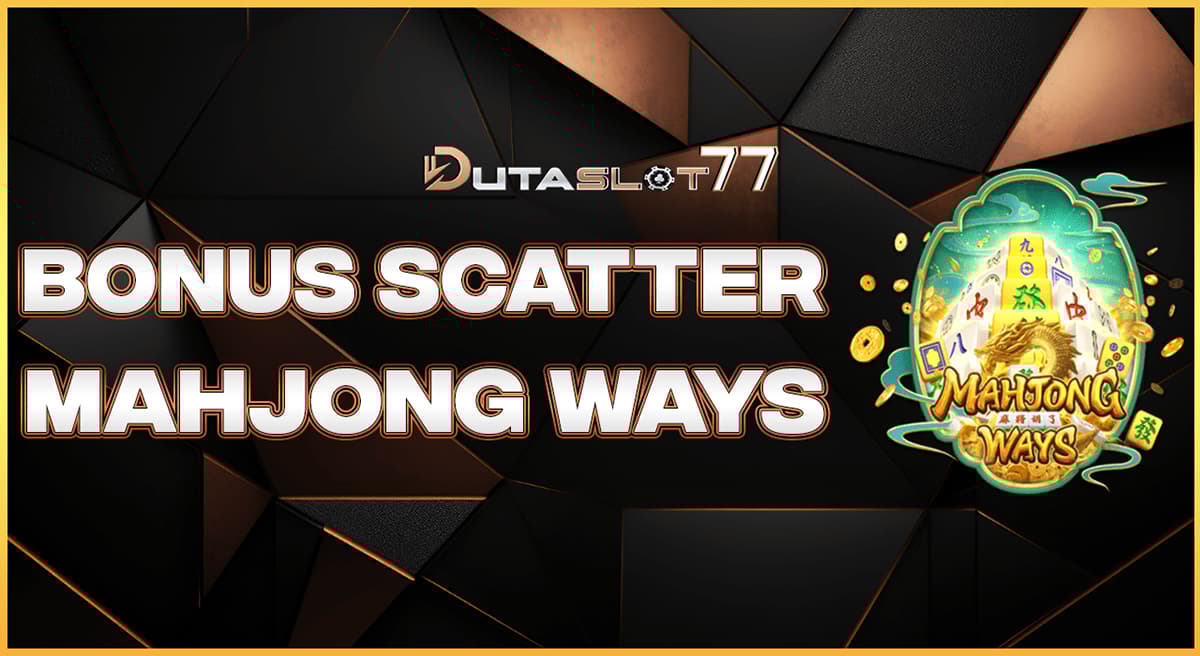 BONUS SCATTER MAHJONG WAYS 1 & 2