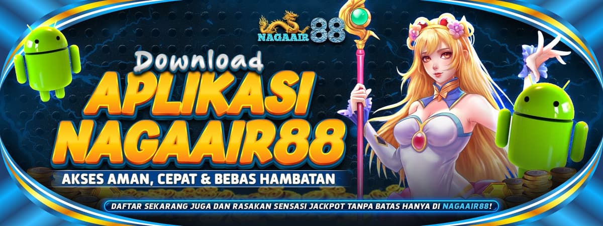 NAGAAIR88 | APK Nagaair88 Akses Aman Tanpa Batas Banner