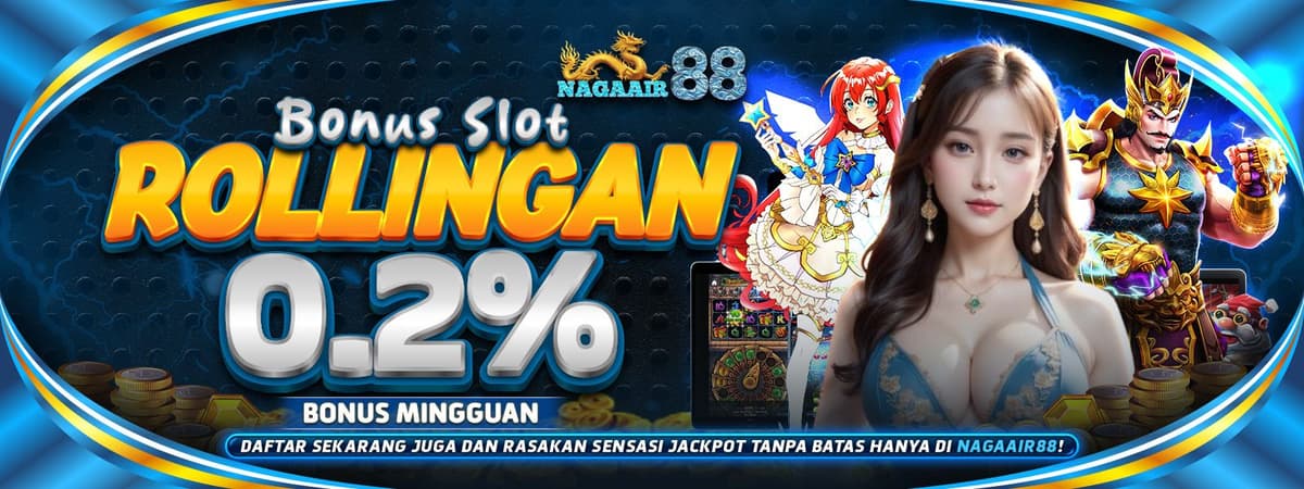 NAGAAIR88 | Rollingan 0,2% Slot Game Setiap Minggu! Auto Masuk Banner