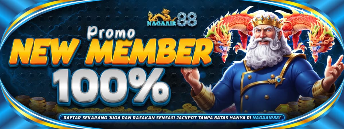 Promo NAGAAIR88 | Bonus New Member 100% Slot! Deposit 100K Dapat 200K