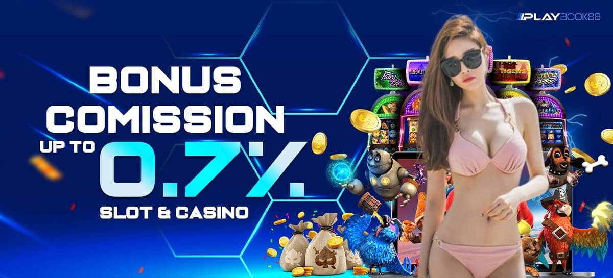 Promo Bonus Commission Live Casino & Slot Up To 0.7%