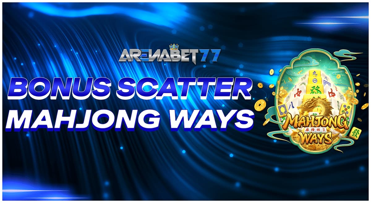 Promo BONUS SCATTER MAHJONG WAYS