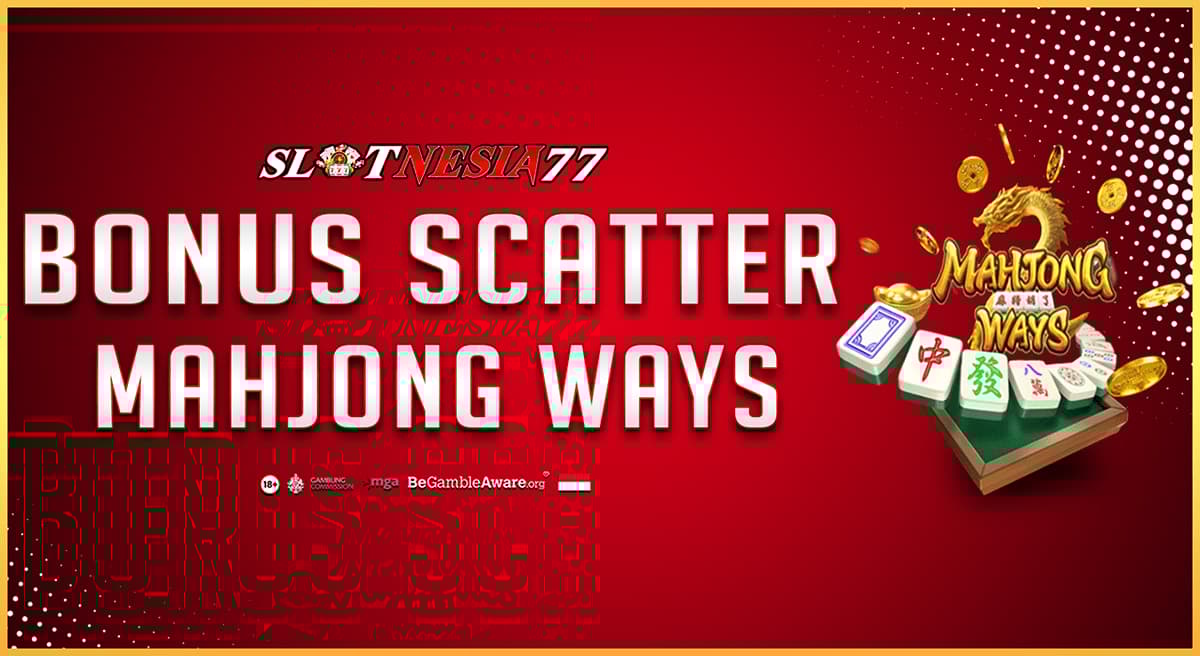 Promo BONUS SCATTER MAHJONG WAYS 1 & 2