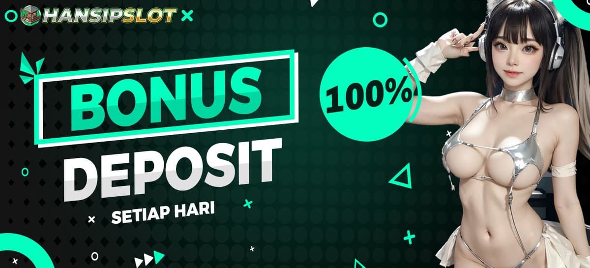 Promo BONUS DEPOSIT 100% SETIAP HARI