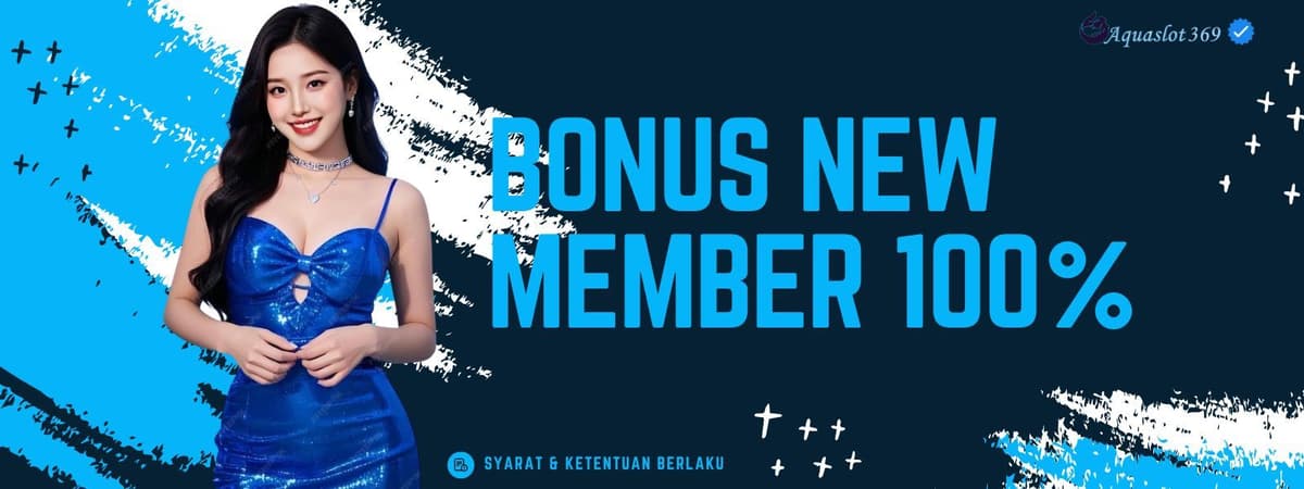 Promo BONUS NEW MEMBER 100%