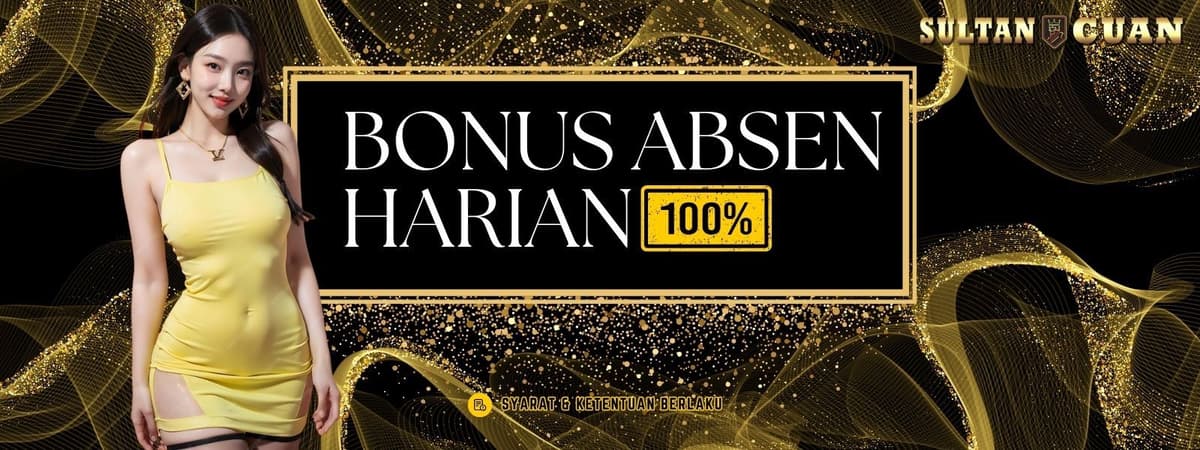 BONUS ABSEN HARIAN 100%