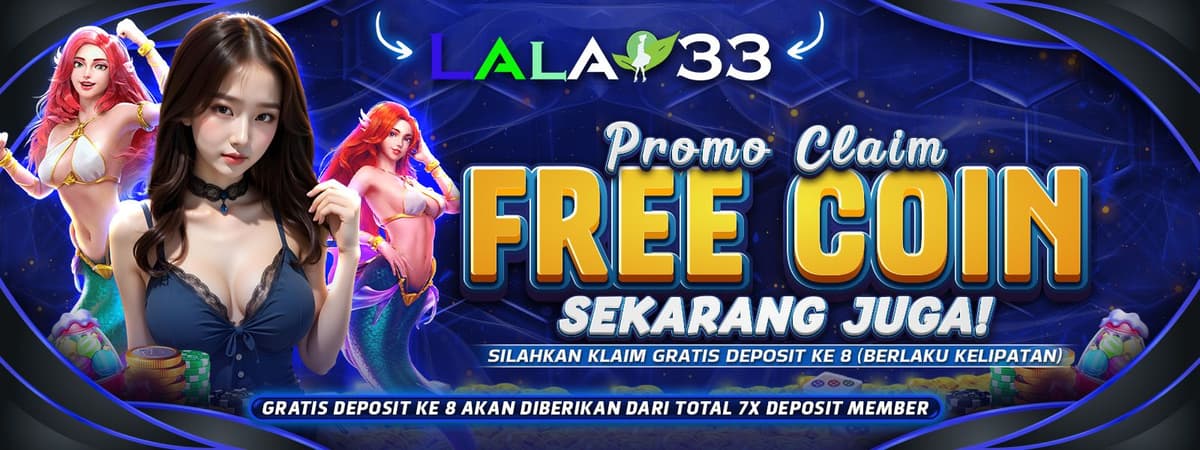 LALA33 | Deposit 7X Gratis 1X! Klaim Bonus di Deposit ke-8