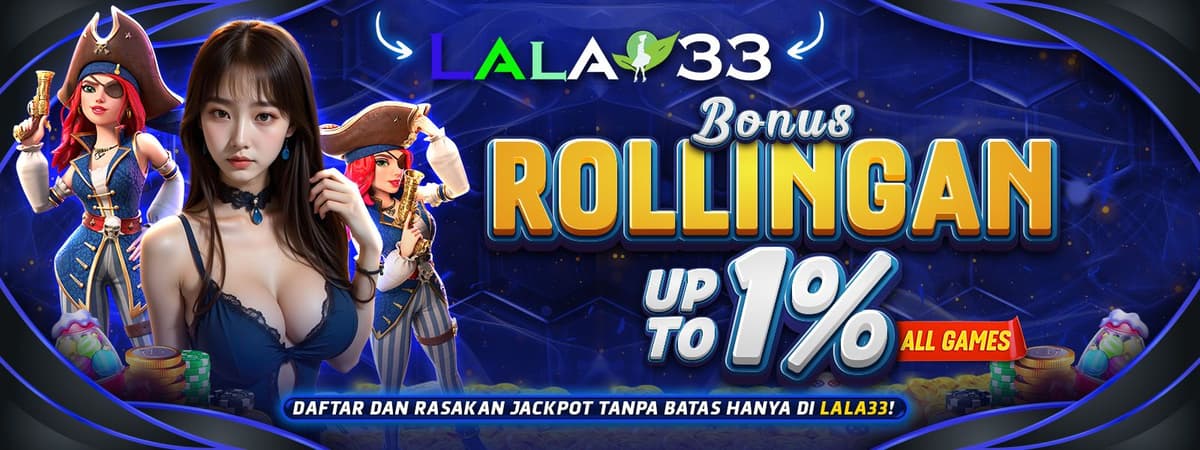 LALA33 | Bonus Rollingan Mingguan Hingga 1%