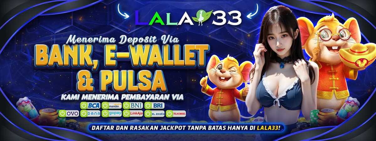 LALA33 | Deposit Pulsa & E-Wallet Tanpa Potongan, Proses Cepat & Aman Banner