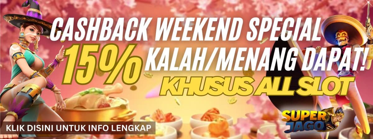 CASHBACK WEEKEND SPECIAL 15%